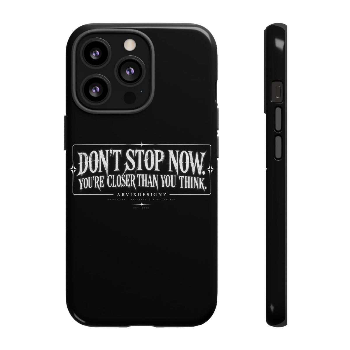 Motivational 'Don't Stop Now — You're Closer Than You Think' tough phone case