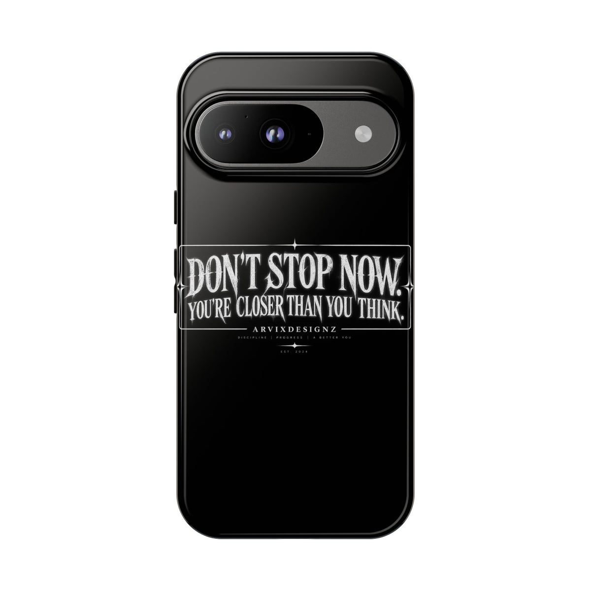 Motivational 'Don't Stop Now — You're Closer Than You Think' tough phone case