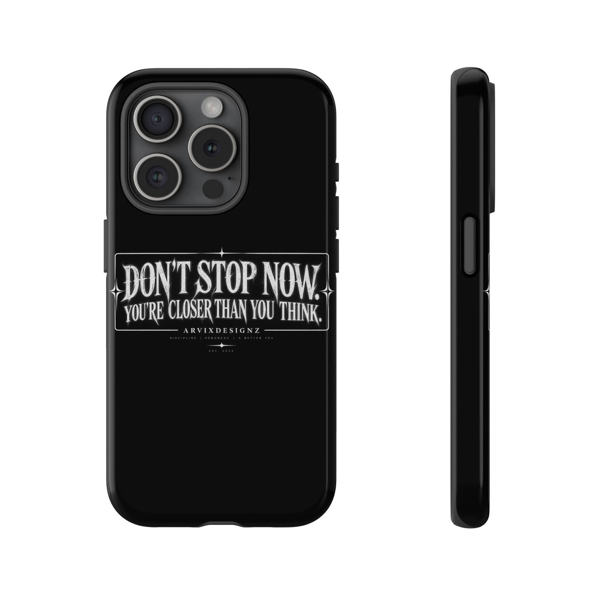 Motivational 'Don't Stop Now — You're Closer Than You Think' tough phone case