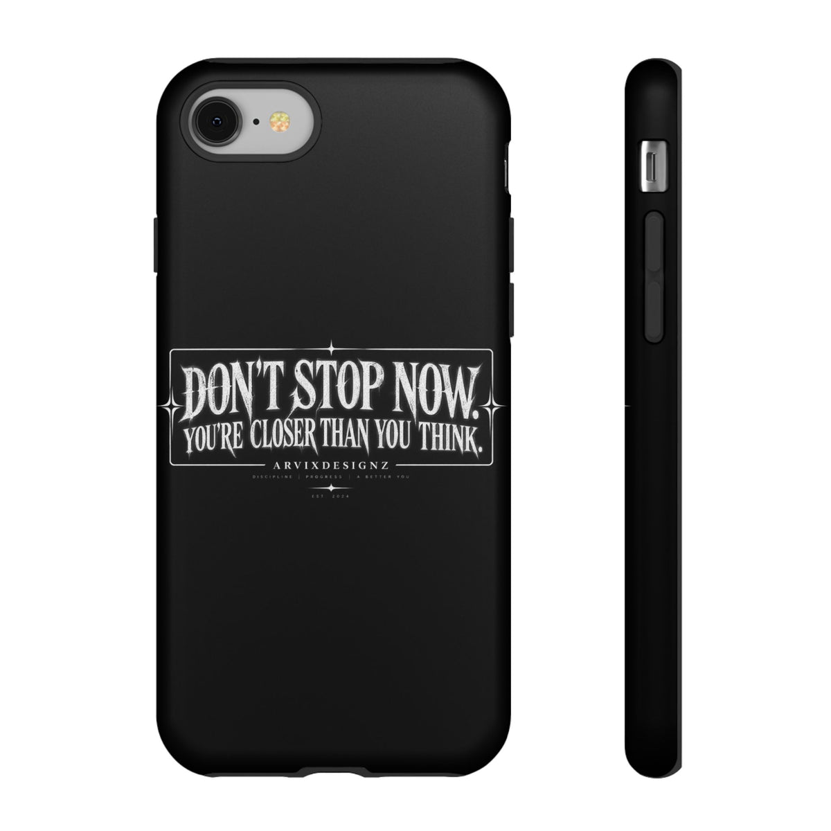 Motivational 'Don't Stop Now — You're Closer Than You Think' tough phone case