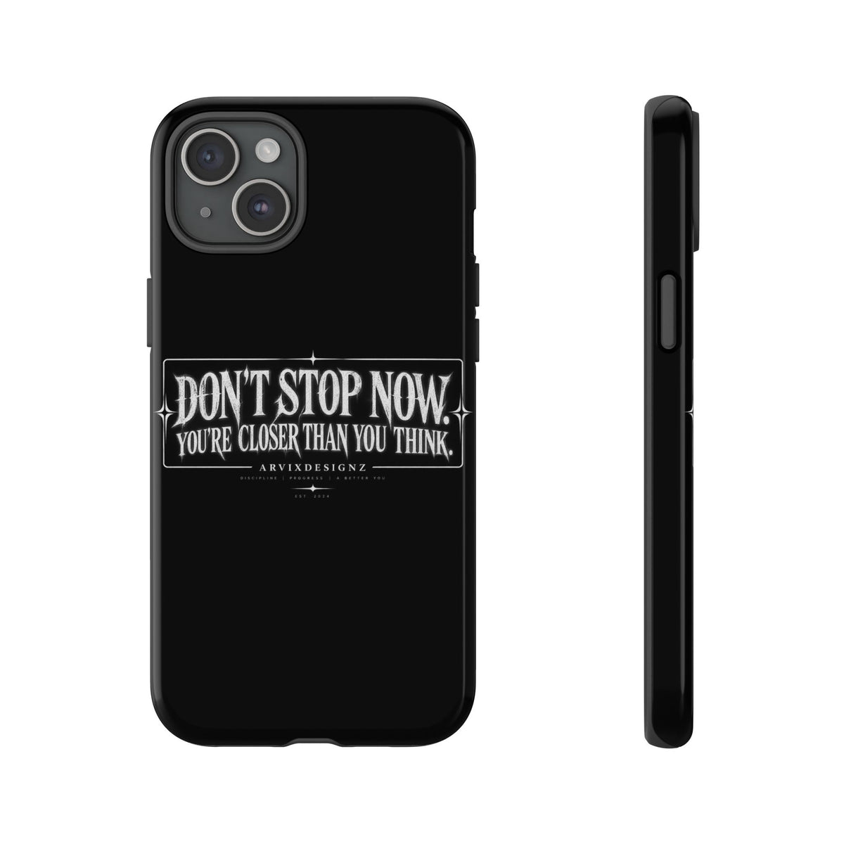 Motivational 'Don't Stop Now — You're Closer Than You Think' tough phone case